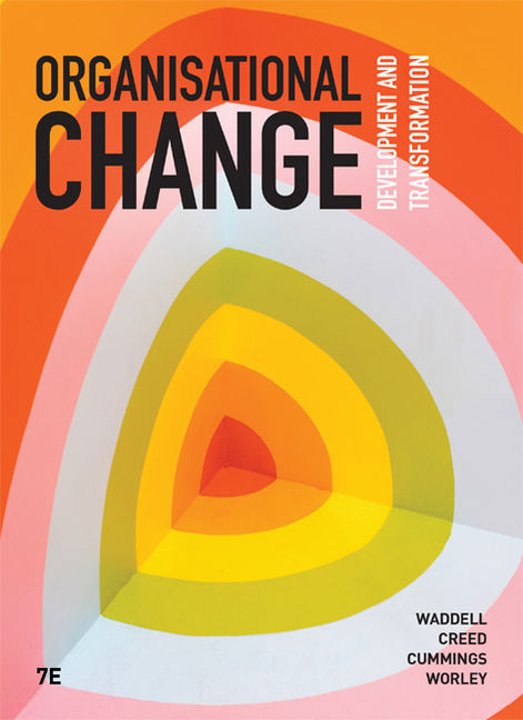 Product cover for Organisational Change 7th Edition by Dianne Waddell/Andrew Creed/Thomas G. Cummings/Christopher G. Worley