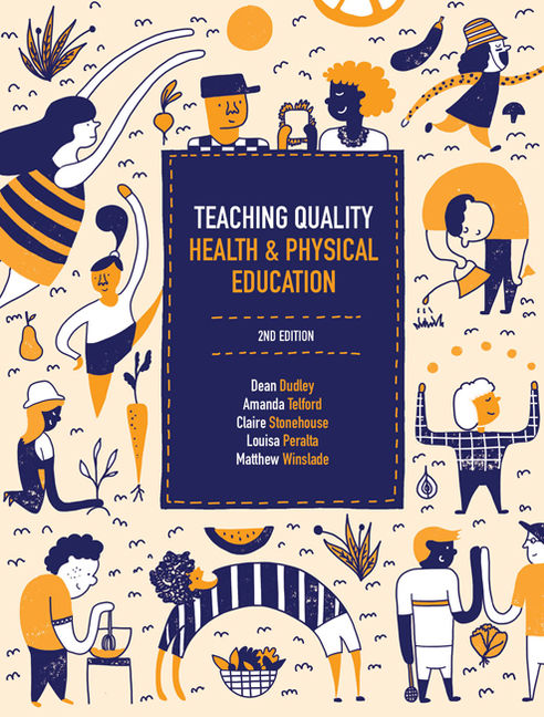 Product cover for Teaching Quality Health & Physical Education 2nd Edition by Dean Dudley/Amanda Telford/Louisa Peralta/Claire Stonehouse/Matthew Winslade