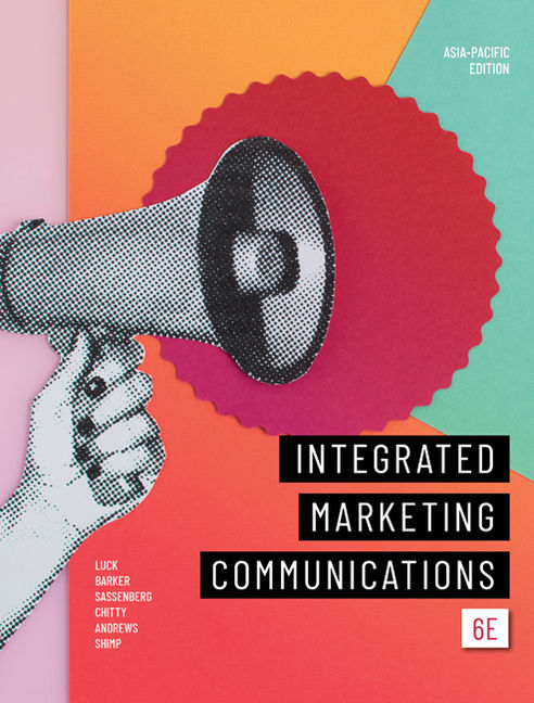 Product cover for Integrated Marketing Communications 6th Edition by Edwina Luck/Nigel Barker/Anne-Marie Sassenberg/Bill Chitty/Terence A. Shimp/J. Craig Andrews