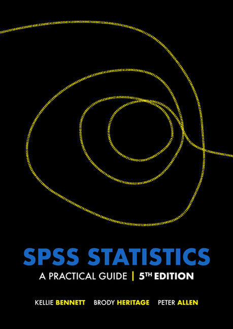 Product cover for SPSS Statistics: A Practical Guide 5th Edition by Kellie Bennett/Dr Brody Heritage/Dr Peter Allen