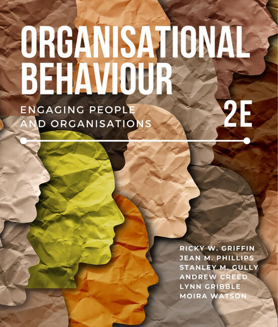 Product cover for Organisational Behaviour: Engaging People and Organisations 2nd Edition by Ricky W. Griffin/Jean M. Phillips/Stanley M. Gully/Andrew Creed/Lynn Gribble/Moira Watson
