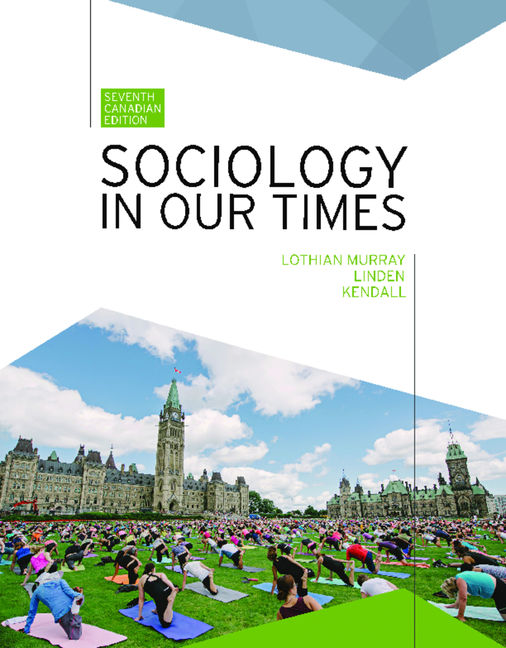 Sociology in Our Times 7th Edition by Jane Murray/Rick Linden/Diana Kendall