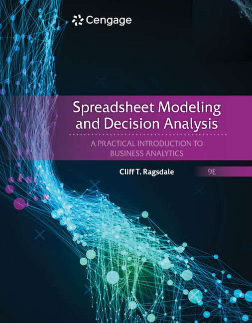 Spreadsheet Modeling Decision Analysis 9780357132098 Cengage