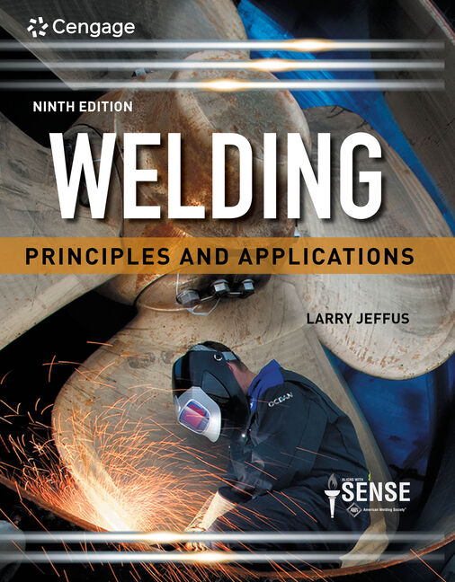 Study Guide With Lab Manual For Jeffus Welding Principles And Applications 9780357377697 Cengage