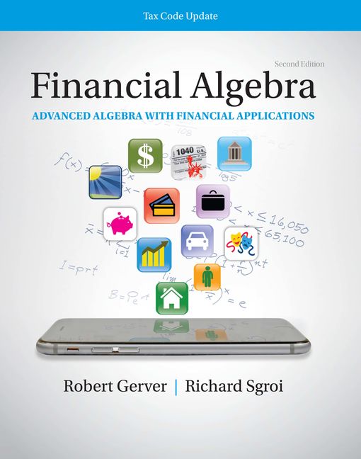 Product cover for Financial Algebra: Advanced Algebra with Financial Applications Tax Code Update: 2019 Tax Update Edition 2nd Edition by Robert Gerver/Richard J. Sgroi