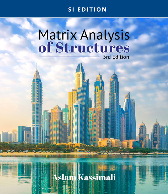 Product cover for Matrix Analysis of Structures, SI Edition 3rd Edition by Aslam Kassimali
