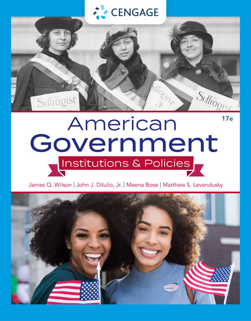 American Government: Institutions & Policies, 17th Edition 