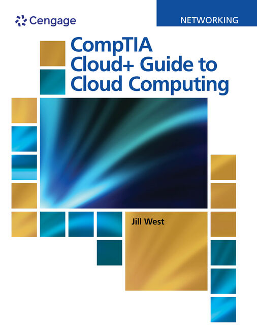 CompTIA Cloud+ Guide to Cloud Computing, 1st Edition