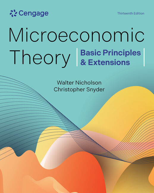 Microeconomic Theory: Basic Principles & Extensions, 13th Edition -  9780357929384 - Australia