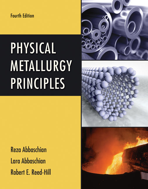 Product cover for Physical Metallurgy Principles 4th Edition by Reza Abbaschian/Robert E. Reed-Hill