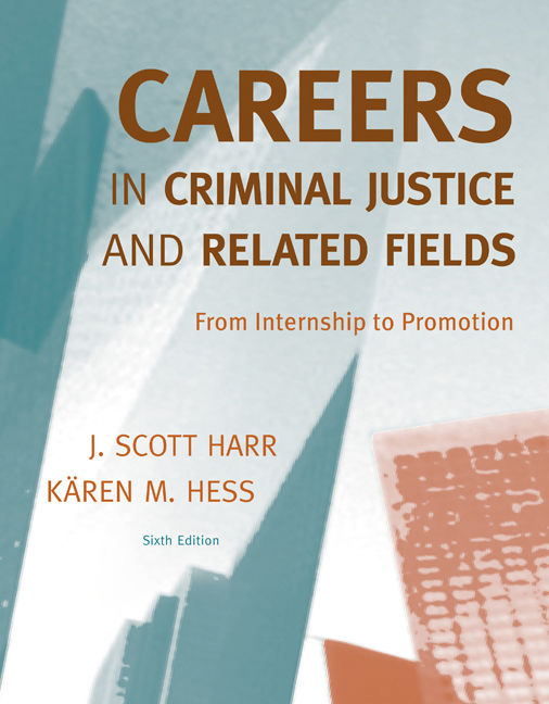 Product cover for Careers in Criminal Justice and Related Fields: From Internship to Promotion 6th Edition by J. Scott Harr/Kären M. Hess, Ph.D.