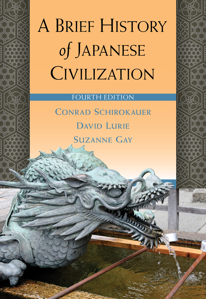Product cover for A Brief History of Japanese Civilization 4th Edition by Conrad Schirokauer/David Lurie/Suzanne Gay
