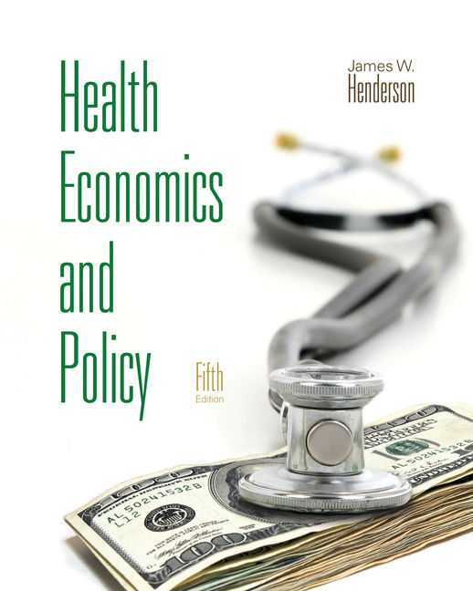 Health Economics And Policy 9781285758497 Cengage