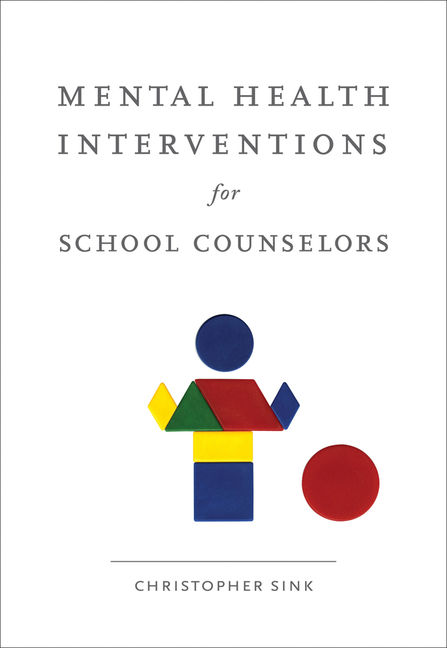 Product cover for Mental Health Interventions for School Counselors 1st Edition by Christopher A. Sink