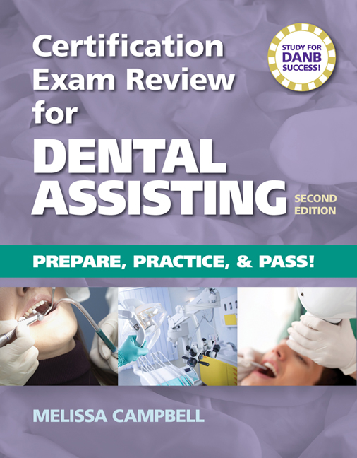 Certification Exam Review For Dental Assisting Prepare, Practice and