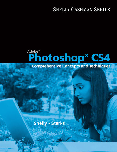 eBook Adobe CS4 Comprehensive Concepts and Techniques 9781133342311 Cengage