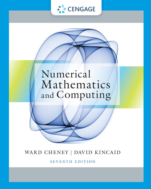 Student Solutions Manual For Cheney Kincaid S Numerical Mathematics And Puting 7th 9781133491804 Cengage