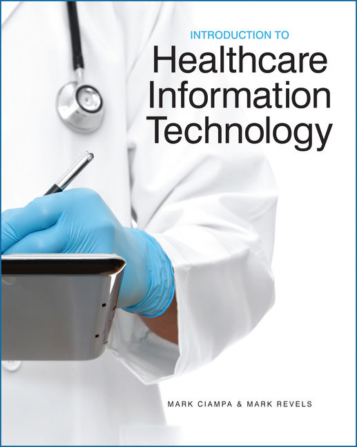 Introduction to Healthcare Information Technology 9781133787778 Cengage