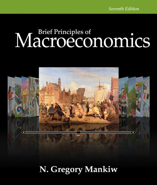 Brief Principles of Macroeconomics, 7th Edition