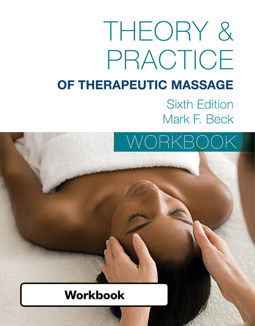 Product cover for Student Workbook for Beck’s Theory & Practice of Therapeutic Massage 6th Edition by Mark F. Beck