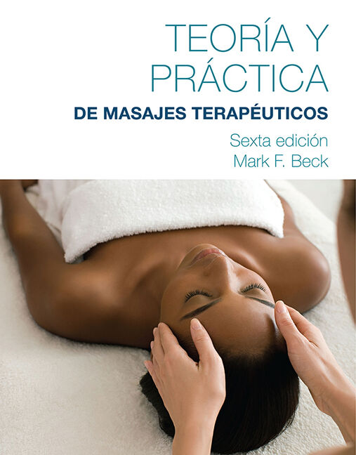 Product cover for Spanish Translated Theory & Practice of Therapeutic Massage 6th Edition by Mark F. Beck