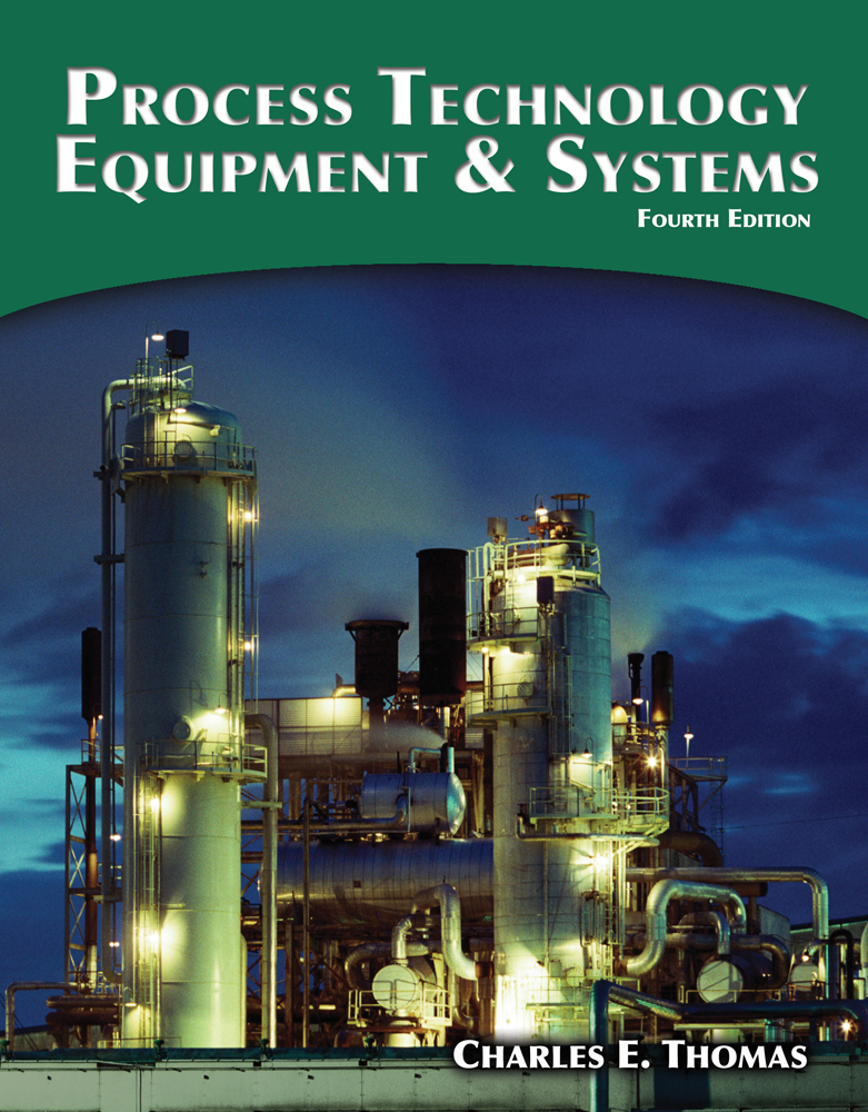 Process Technology Equipment and Systems 9781285444581 Cengage