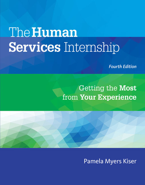 The Human Services Internship: Getting the Most from Your