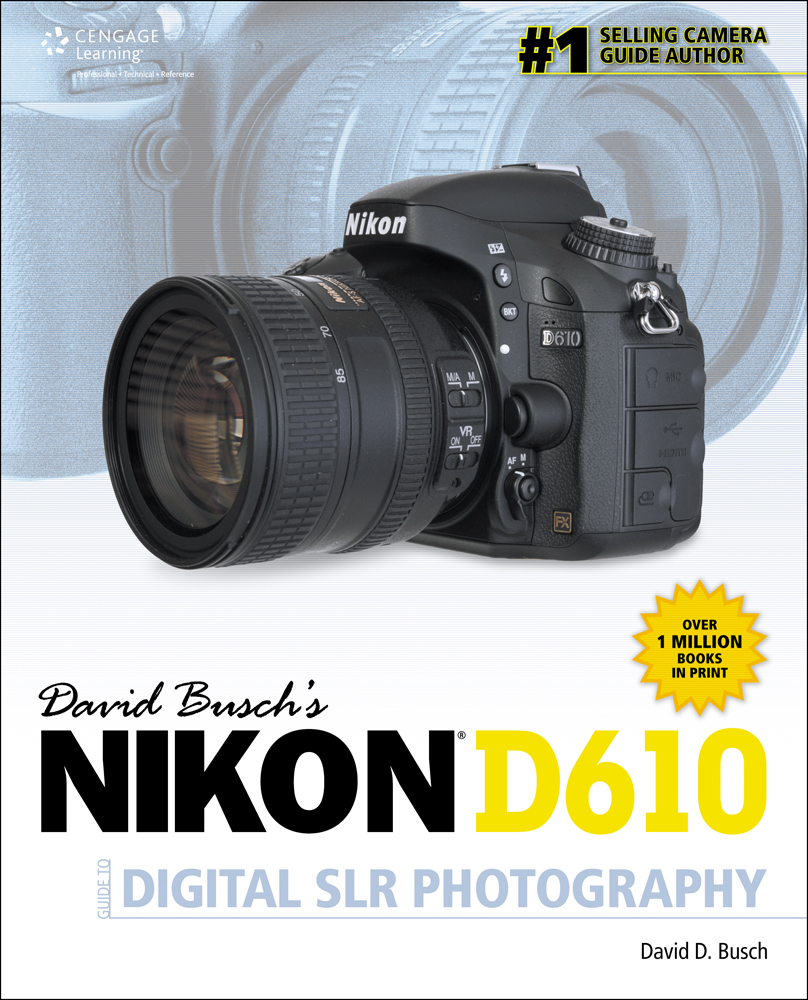 David Buschs Nikon D610 Guide To Digital Slr Photography - 