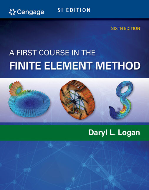A First Course In The Finite Element Method Si Edition