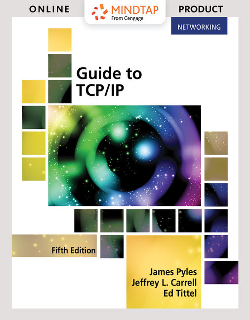 Product cover for MindTap Networking, 1 term (6 months) Instant Access for Pyles/Carrell/Tittel’s Guide to TCP-IP: IPv6 and IPv4 5th Edition by James Pyles/Jeffrey L. Carrell/Ed Tittel