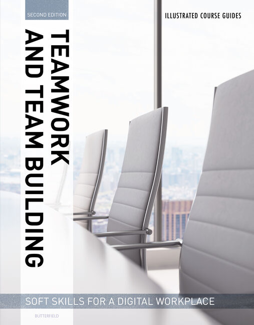 Product cover for Illustrated Course Guides : Teamwork & Team Building - Soft Skills for a Digital Workplace, 2e: Teamwork & Team Building - Soft Skills for a Digital Workplace 2nd Edition by Jeff Butterfield