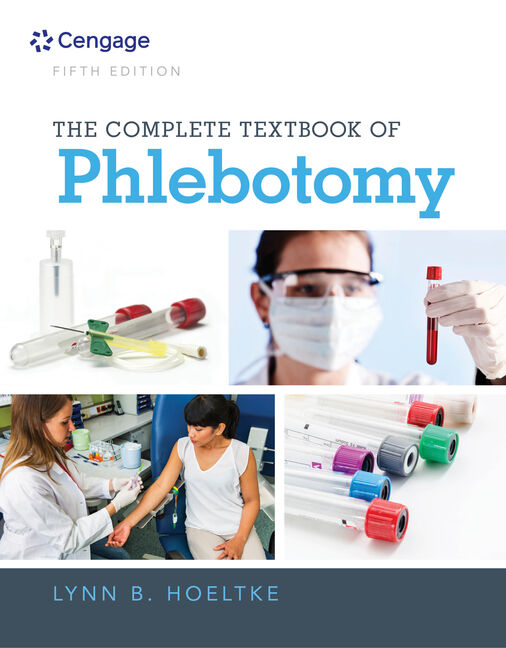 The Complete Textbook Of Phlebotomy 5th 9781337284240 Cengage
