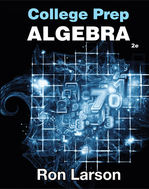 College Prep Algebra: Mathematics for College Readiness, 2nd