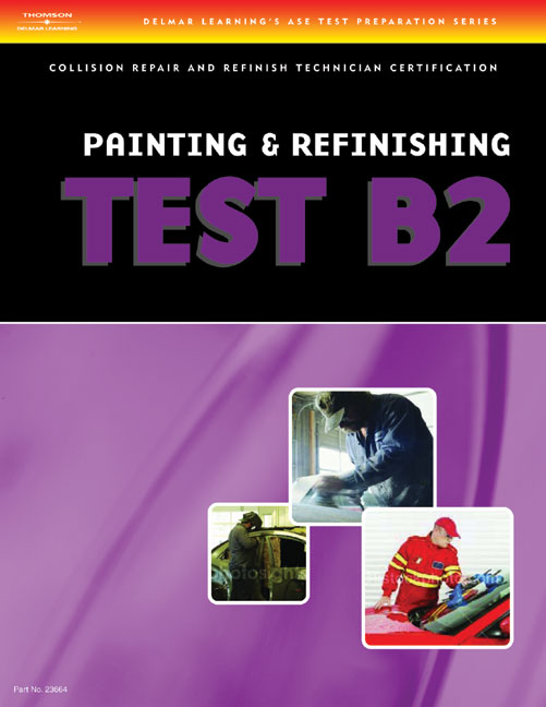 ASE Test Preparation Collision Repair and Refinish Test B2 Painting
