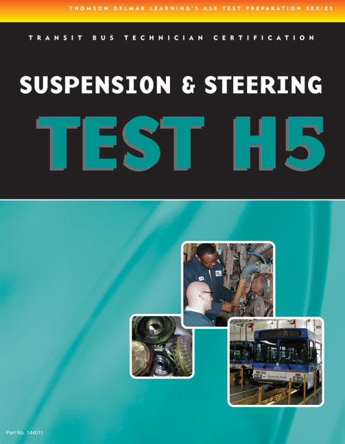 ASE Test Preparation Transit Bus H5, Suspension and Steering