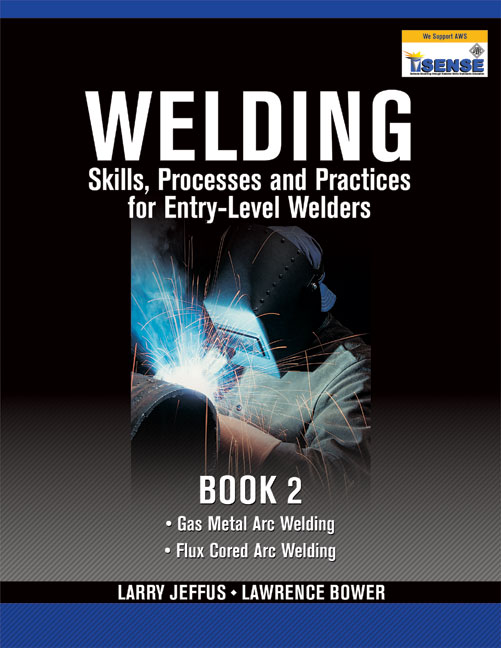 Welding Skills Processes And Practices For Entry Level Welders