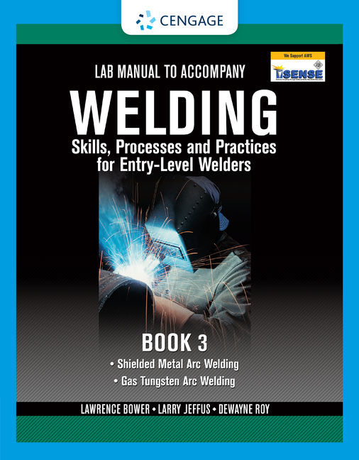 Lab Manual for Jeffus/Bower's Welding Skills, Processes and Practices