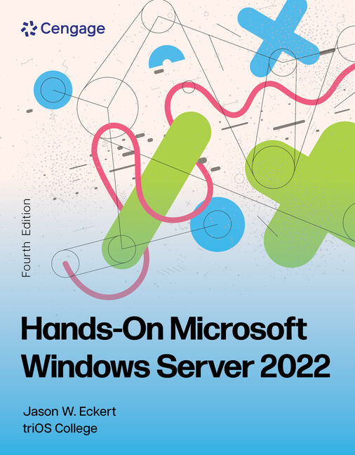 Hands-On Microsoft® Windows Server 2022, 4th Edition