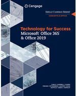 Technology for Success and Shelly Cashman Series Microsoft®Office 365 & Office 2019 1st Edition by Sandra Cable/Jennifer Campbell/Mark Ciampa/Barbara Clemens/Steven M. Freund/Mark Frydenberg/Ralph Hooper/Ellen Monk/Lisa Ruffolo/Susan Sebok/Joy L. Starks/Misty E. Vermaat