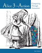 Alice 3 in Action: Computing Through Animation
