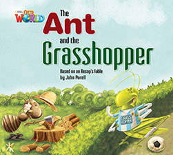 Our World Readers: The Ant and the Grasshopper