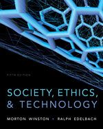 Society, Ethics, and Technology 5th Edition by Morton Winston/Ralph Edelbach