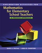 Explorations Activities for Freitag's Mathematics for Elementary School Teachers: A Process Approach