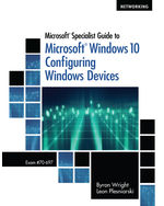 Microsoft Specialist Guide to Microsoft Windows 10 (Exam 70-697, Configuring Windows Devices)