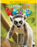 Explore Our World 2: Workbook with Audio CD
