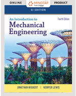 MindTap Engineering, 1 term (6 months) Instant Access for Wickert/Lewis' An Introduction to Mechanical Engineering, SI Edition