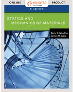 MindTap Engineering, 2 terms (12 months) Instant Access for Goodno/Gere's Statics and Mechanics of Materials, SI Edition