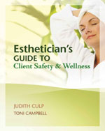Esthetician's Guide to Client Safety and Wellness 1st Edition by Judith Culp/Toni Campbell