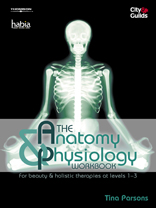 The Anatomy & Physiology Workbook: For Beauty and Holistic Therapies at Level 1-3 1st Edition by Tina Parsons