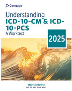Understanding ICD-10-CM and ICD-10-PCS: A Worktext, 2025